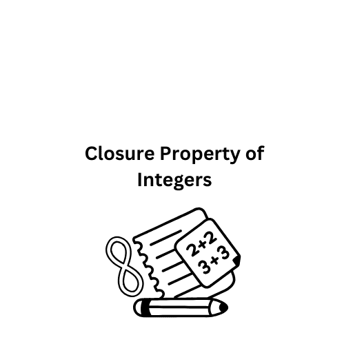 Closure Property of Integers 